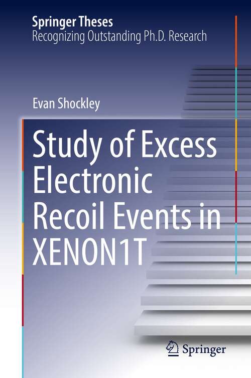 Book cover of Study of Excess Electronic Recoil Events in XENON1T (1st ed. 2021) (Springer Theses)