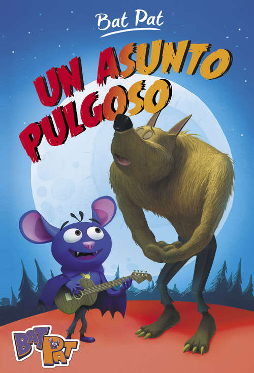 Book cover of Un asunto pulgoso (Serie Bat Pat #3)