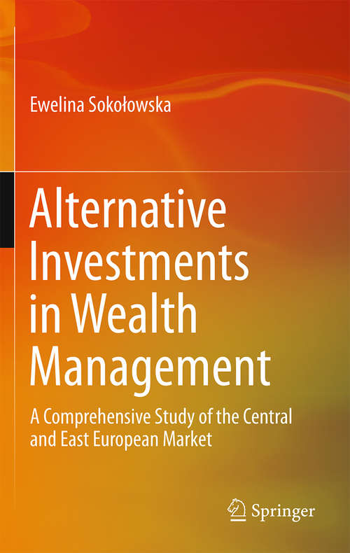 Book cover of Alternative Investments in Wealth Management: A Comprehensive Study of the Central and East European Market