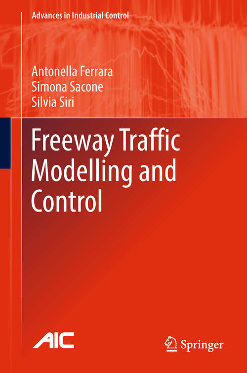 Book cover of Freeway Traffic Modelling and Control (1st ed. 2018) (Advances in Industrial Control)