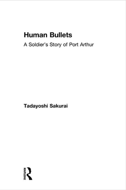 Book cover of Human Bullets: A Soldier's Story Of Port Arthur