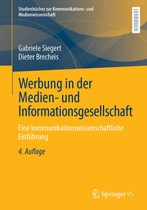 Book cover of Werbung in der Medien- und Informationsgesellschaft: Eine kommunikationswissenschaftliche Einführung (4. Auflage 2024) (Studienbücher zur Kommunikations- und Medienwissenschaft)