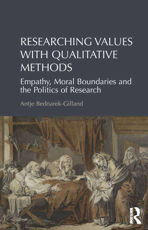 Book cover of Researching Values with Qualitative Methods: Empathy, Moral Boundaries and the Politics of Research