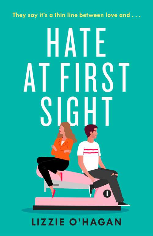 Book cover of Hate at First Sight: The UNMISSABLE enemies-to-lovers romcom of 2023