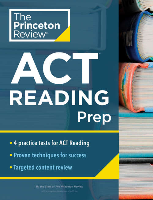 Book cover of Princeton Review ACT Reading Prep: 4 Practice Tests + Review + Strategy for the ACT Reading Section (College Test Preparation)