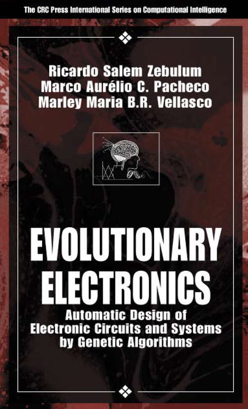 Book cover of Evolutionary Electronics: Automatic Design of Electronic Circuits and Systems by Genetic Algorithms (1) (International Series on Computational Intelligence)