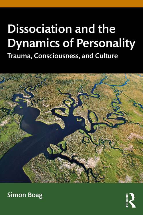 Book cover of Dissociation and the Dynamics of Personality: Trauma, Consciousness, and Culture