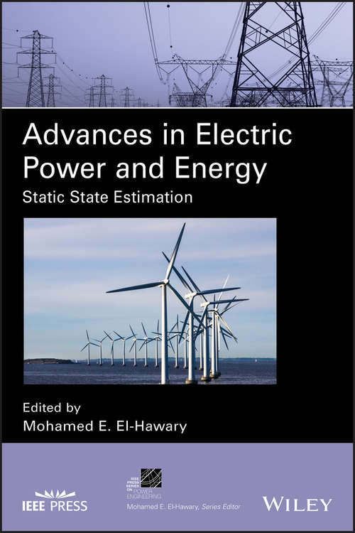 Book cover of Advances in Electric Power and Energy: Static State Estimation (IEEE Press Series on Power and Energy Systems)