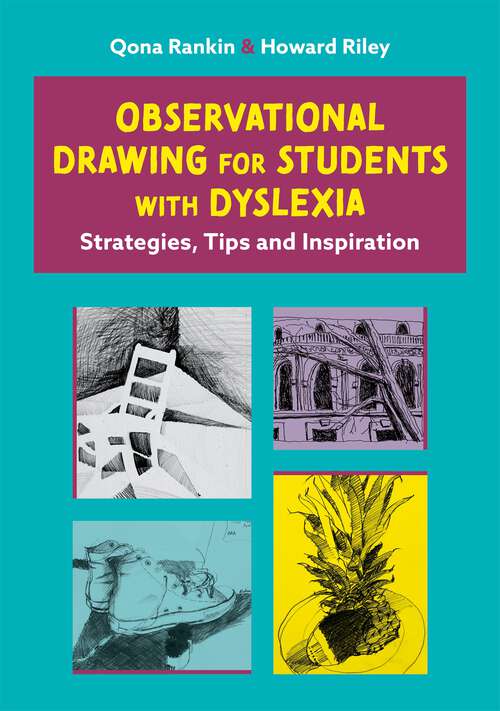 Book cover of Observational Drawing for Students with Dyslexia: Strategies, Tips and Inspiration
