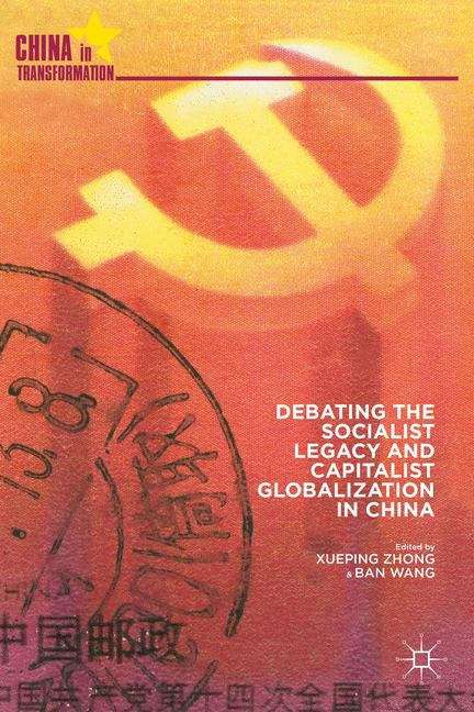 Book cover of Debating the Socialist Legacy and Capitalist Globalization in China