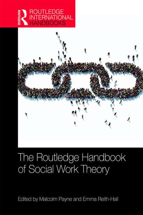 Book cover of The Routledge Handbook of Social Work Theory (Routledge International Handbooks)