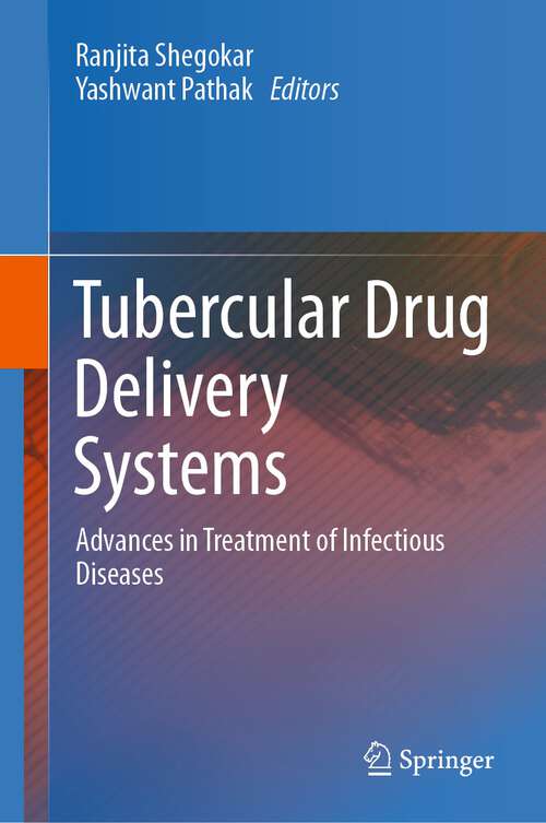 Book cover of Tubercular Drug Delivery Systems: Advances in Treatment of Infectious Diseases (1st ed. 2023)