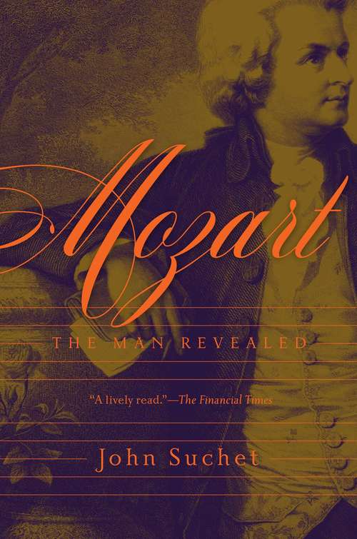 Book cover of Mozart: The Man Revealed