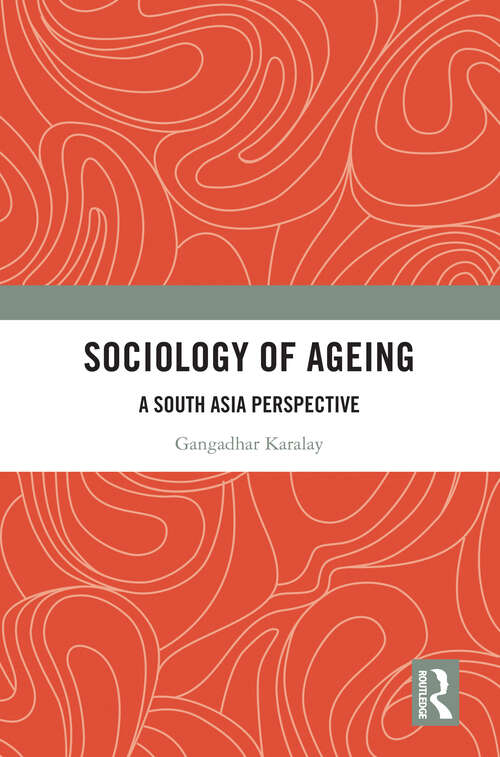 Book cover of Sociology of Ageing: A South Asia Perspective