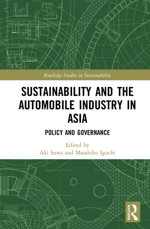 Book cover of Sustainability and the Automobile Industry in Asia: Policy and Governance (Routledge Studies in Sustainability)