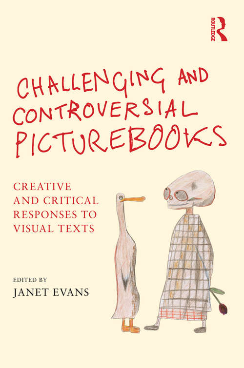Book cover of Challenging and Controversial Picturebooks: Creative and critical responses to visual texts