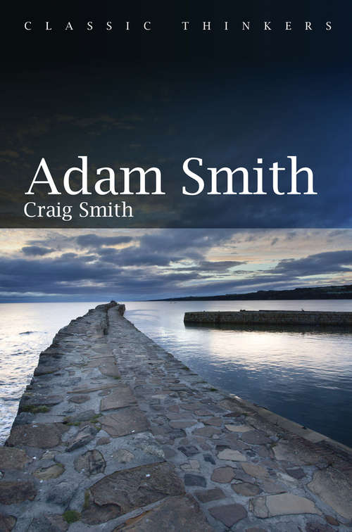 Book cover of Adam Smith: A Primer (Classic Thinkers)