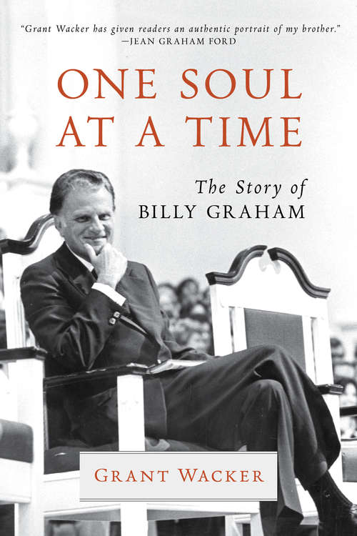 Book cover of One Soul at a Time: The Story of Billy Graham (Library of Religious Biography (LRB))