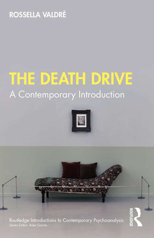 Book cover of The Death Drive: A Contemporary Introduction (Routledge Introductions to Contemporary Psychoanalysis)