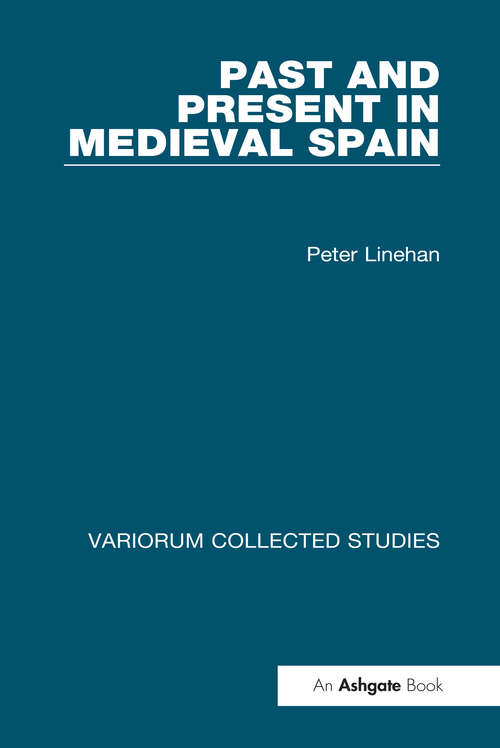 Book cover of Past and Present in Medieval Spain (Variorum Collected Studies)