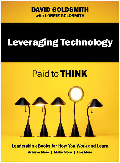 Book cover of Leveraging Technology: Paid to Think