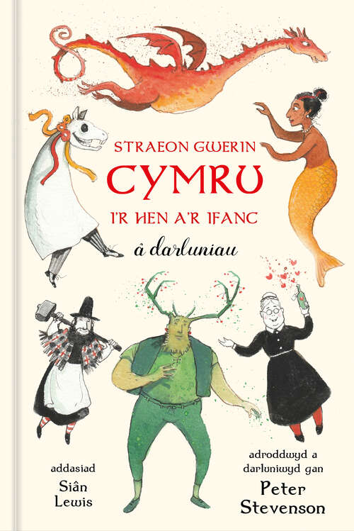 Book cover of Straeon Gwerin Cymru: I’r Hen a’r Ifanc â darluniau