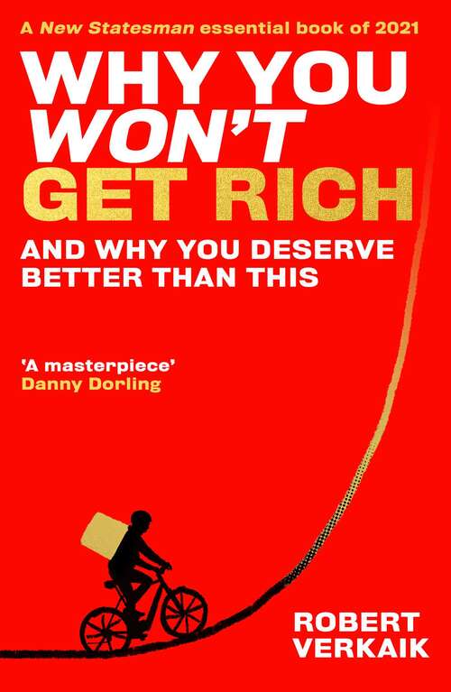 Book cover of Why You Won’t Get Rich: How Capitalism Broke its Contract with Hard Work