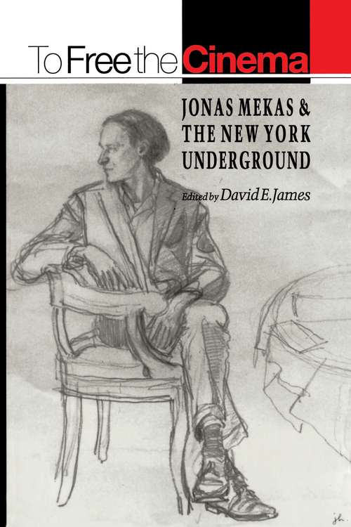 Book cover of To Free the Cinema: Jonas Mekas and the New York Underground