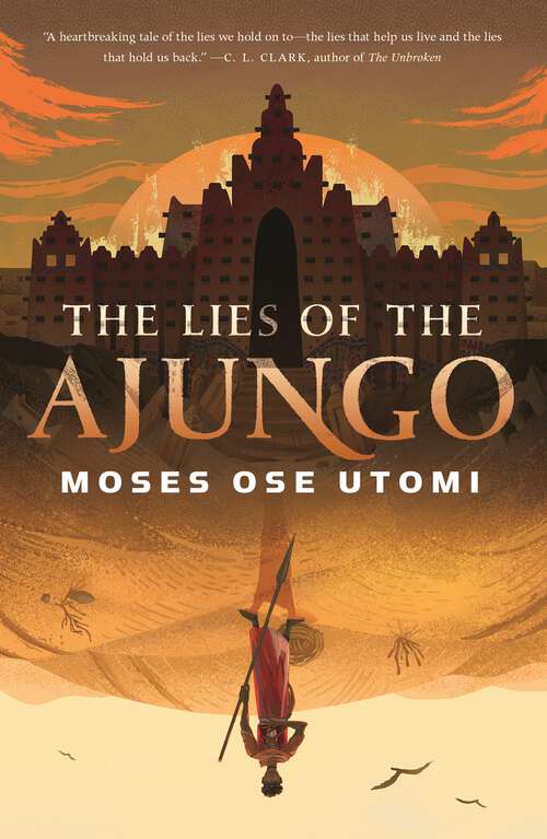 Book cover of The Lies of the Ajungo (The Forever Desert #1)