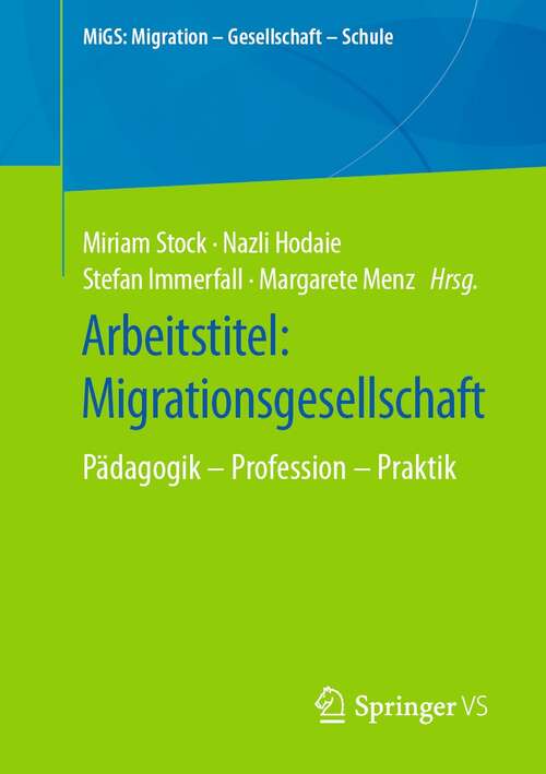 Book cover of Arbeitstitel: Pädagogik – Profession – Praktik (1. Aufl. 2022) (MiGS: Migration - Gesellschaft - Schule)