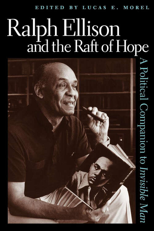 Book cover of Ralph Ellison and the Raft of Hope: A Political Companion to Invisible Man