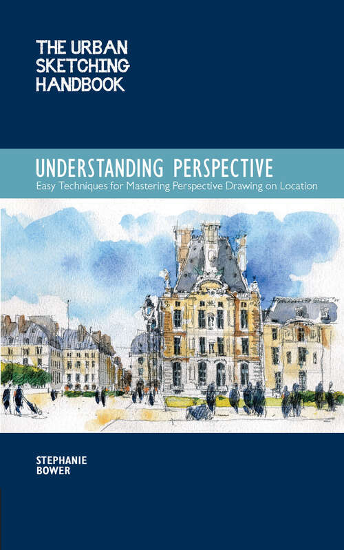 Book cover of The Urban Sketching Handbook: Easy Techniques for Mastering Perspective Drawing on Location (Urban Sketching Handbooks Ser. #4)