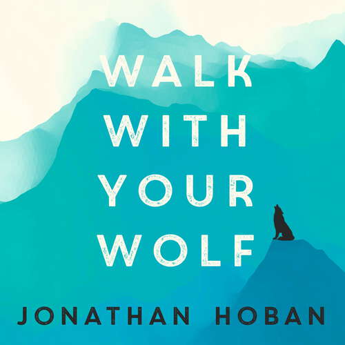 Book cover of Walk With Your Wolf: Unlock your intuition, confidence & power with walking therapy