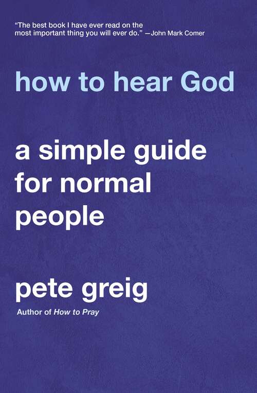Book cover of How to Hear God: A Simple Guide for Normal People