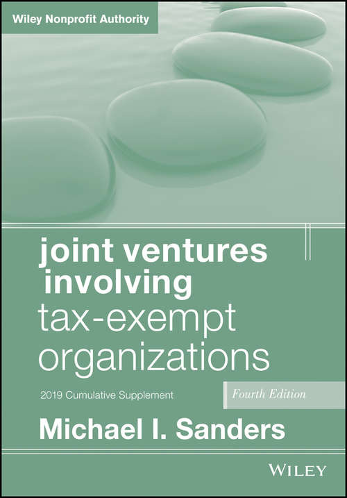 Book cover of Joint Ventures Involving Tax-Exempt Organizations: 2019 Cumulative Supplement (4) (Wiley Nonprofit Authority)