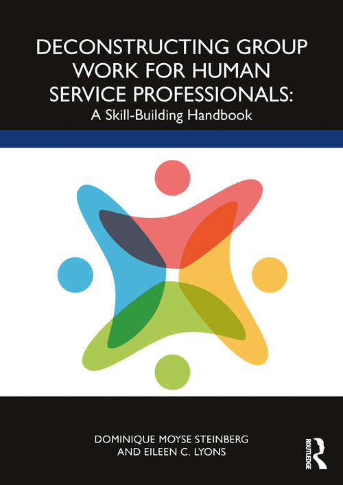 Book cover of Deconstructing Group Work for Human Service Professionals: A Skill-Building Handbook