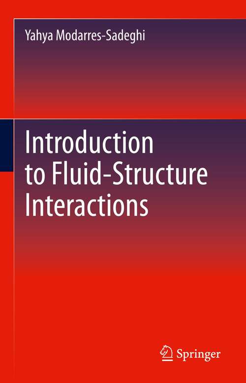 Book cover of Introduction to Fluid-Structure Interactions (1st ed. 2021)