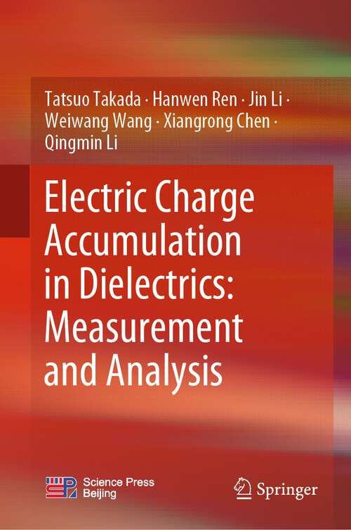 Book cover of Electric Charge Accumulation in Dielectrics: Measurement and Analysis (1st ed. 2022)