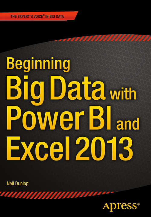 Book cover of Beginning Big Data with Power BI and Excel 2013: Big Data Processing and Analysis Using PowerBI in Excel 2013