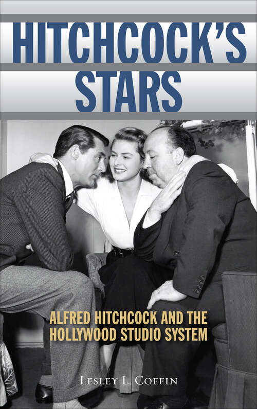 Book cover of Hitchcock's Stars: Alfred Hitchcock and the Hollywood Studio System