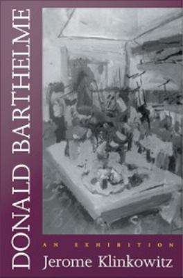Book cover of Donald Barthelme: An Exhibition