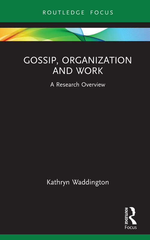 Book cover of Gossip, Organization and Work: A Research Overview (State of the Art in Business Research)