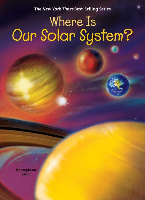 Book cover of Where Is Our Solar System?