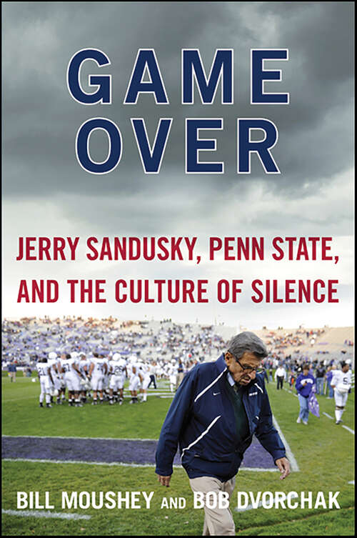 Book cover of Game Over: Jerry Sandusky, Penn State, and the Cullture of Silence