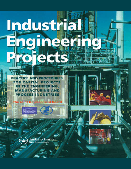 Book cover of Industrial Engineering Projects: Practice and procedures for capital projects in the engineering, manufacturing and process industries