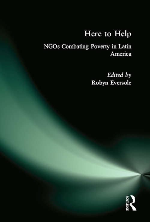 Book cover of Here to Help: NGOs Combating Poverty in Latin America