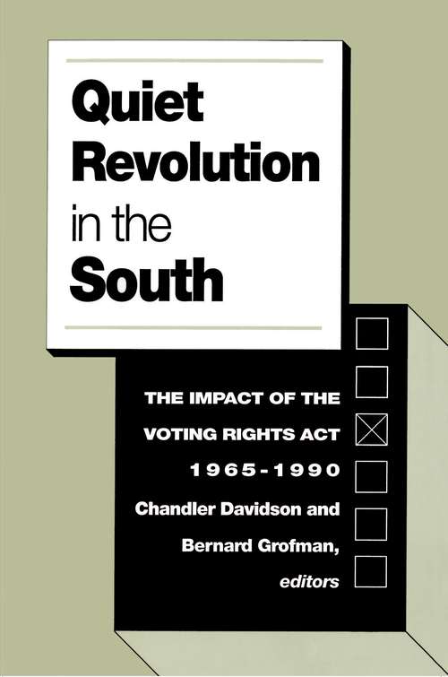 Book cover of Quiet Revolution in the South: The Impact of the Voting Rights Act, 1965-1990