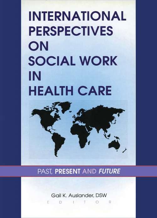 Book cover of International Perspectives on Social Work in Health Care: Past, Present, and Future