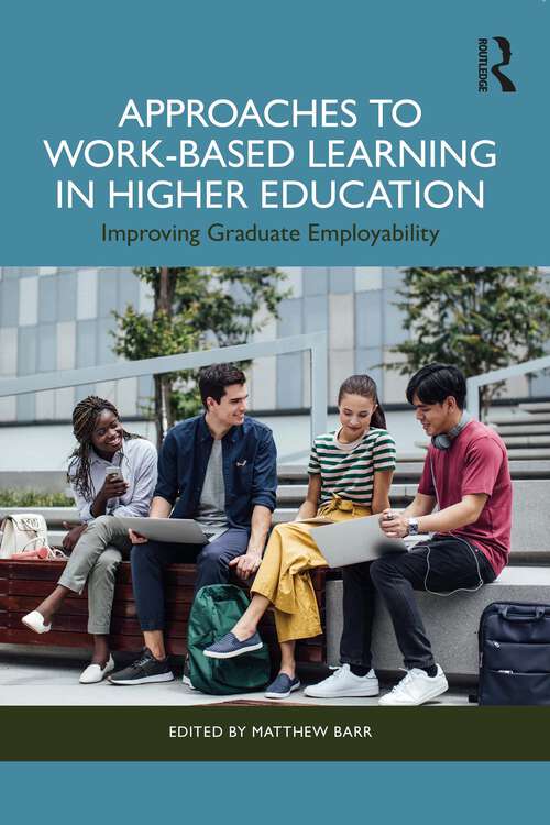 Book cover of Approaches to Work-Based Learning in Higher Education: Improving Graduate Employability