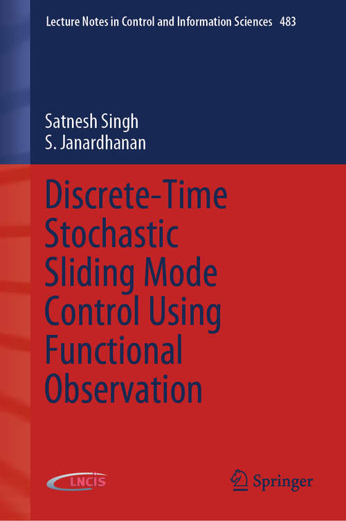 Book cover of Discrete-Time Stochastic Sliding Mode Control Using Functional Observation (1st ed. 2020) (Lecture Notes in Control and Information Sciences #483)